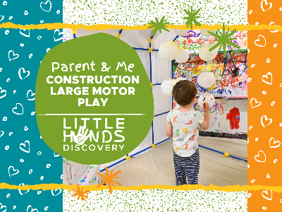 Construction Large Motor Play (12 months -6 Years)